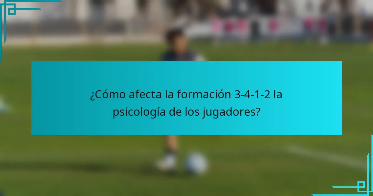 ¿Cómo afecta la formación 3-4-1-2 la psicología de los jugadores?
