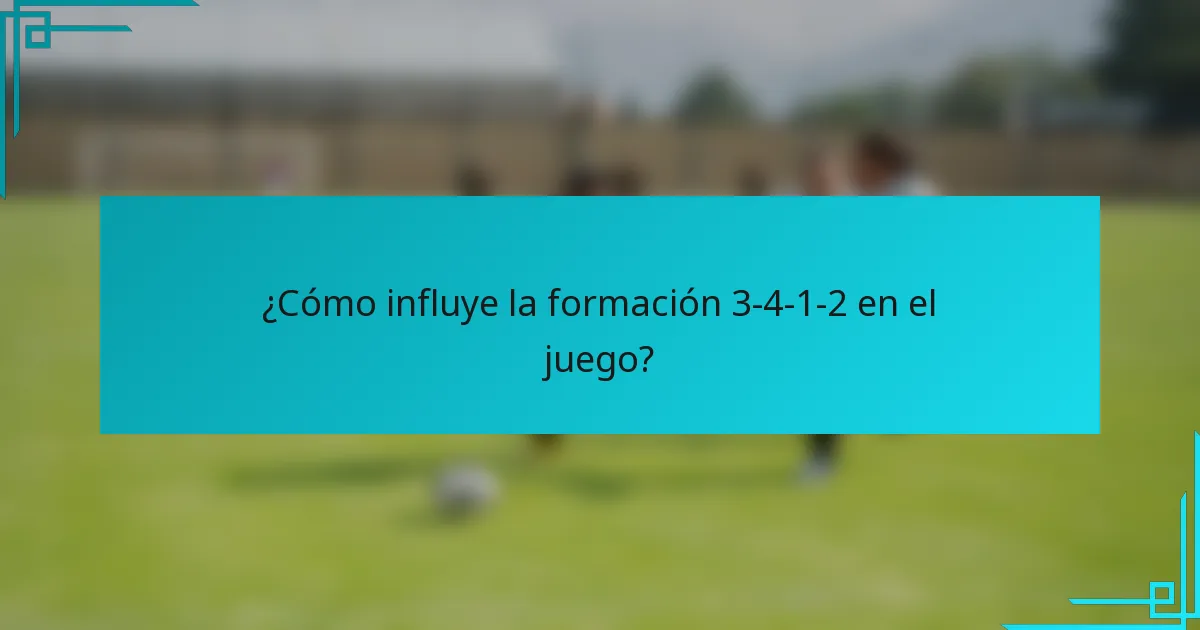 ¿Cómo influye la formación 3-4-1-2 en el juego?