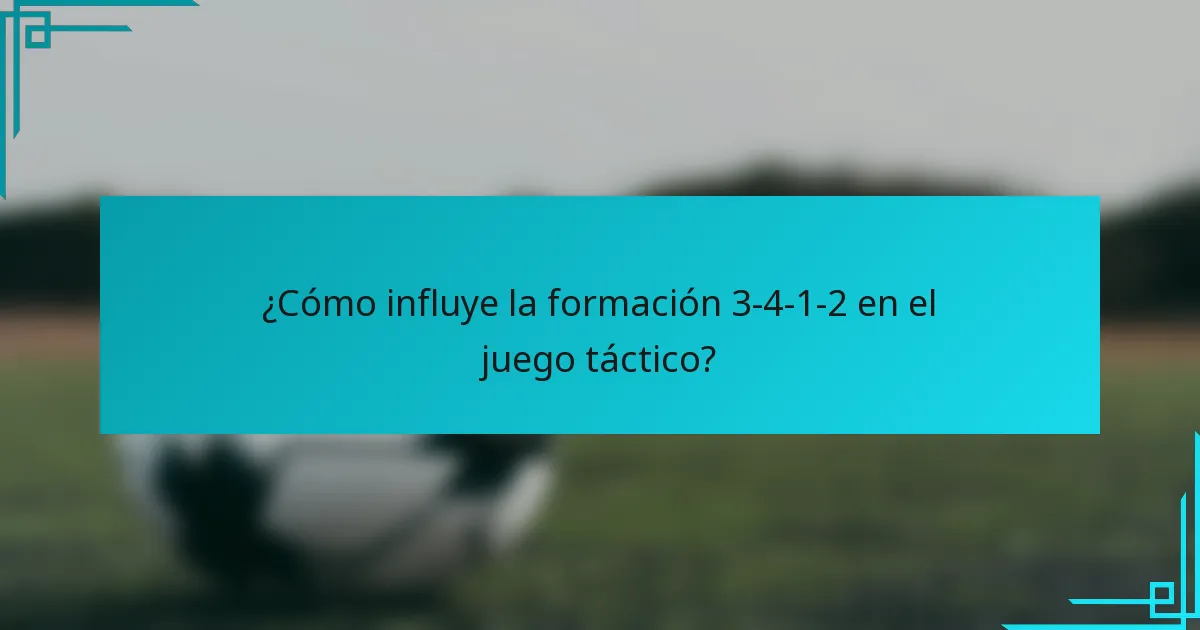 ¿Cómo influye la formación 3-4-1-2 en el juego táctico?