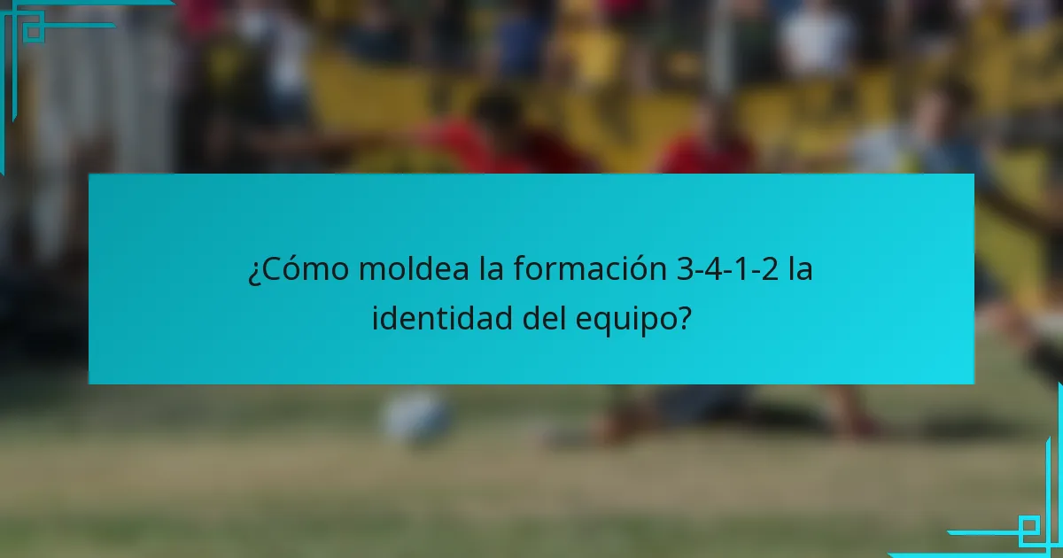 ¿Cómo moldea la formación 3-4-1-2 la identidad del equipo?