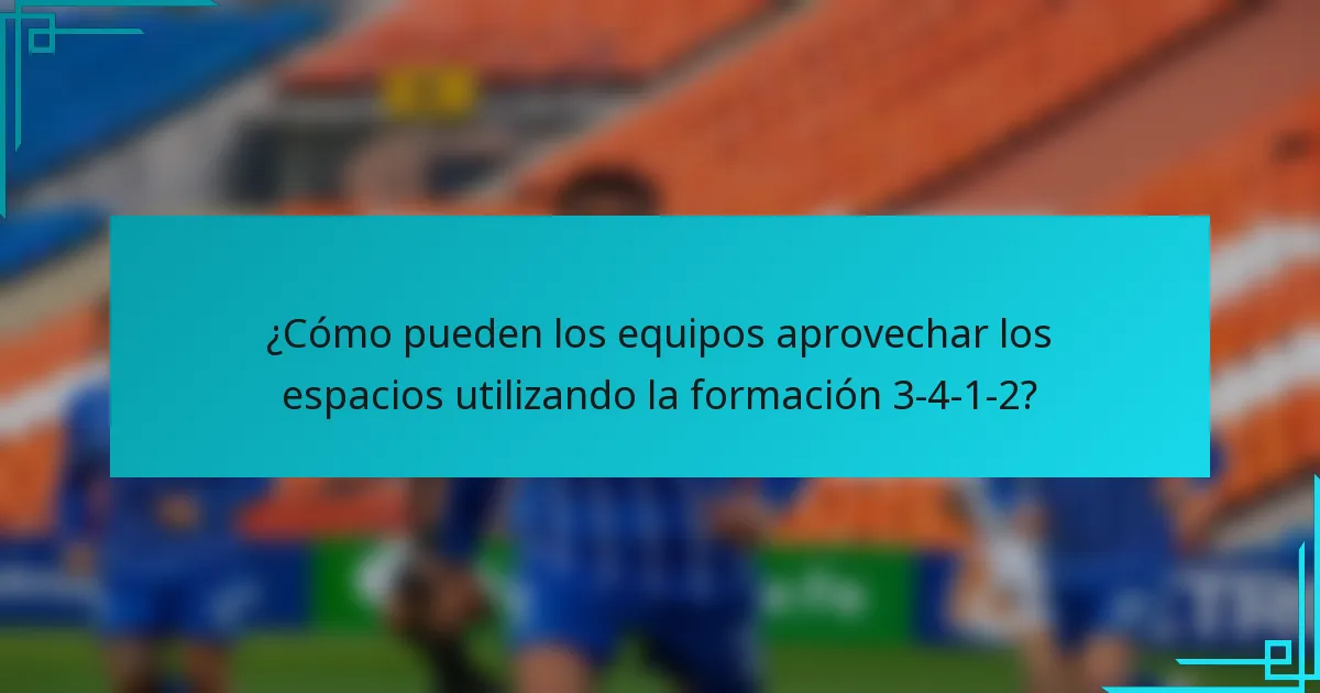 ¿Cómo pueden los equipos aprovechar los espacios utilizando la formación 3-4-1-2?