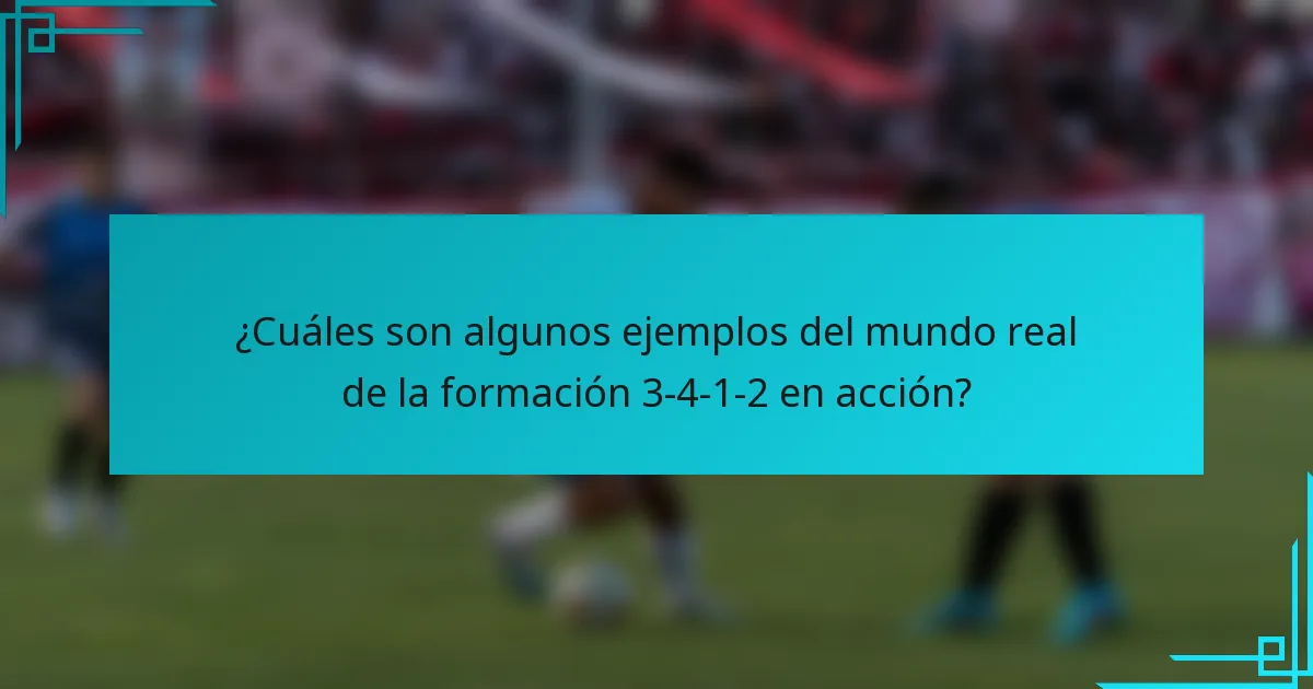¿Cuáles son algunos ejemplos del mundo real de la formación 3-4-1-2 en acción?