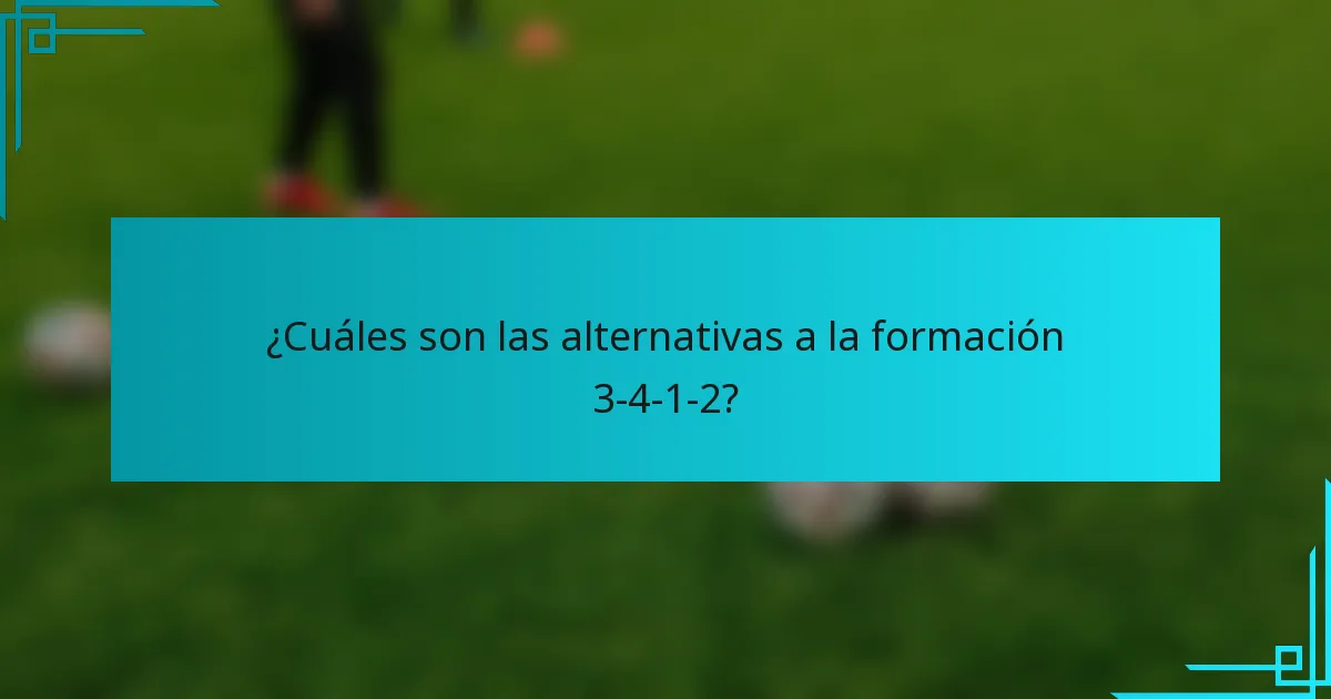 ¿Cuáles son las alternativas a la formación 3-4-1-2?