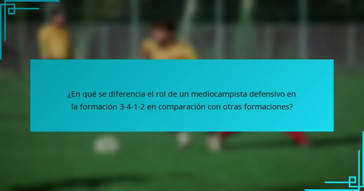 ¿En qué se diferencia el rol de un mediocampista defensivo en la formación 3-4-1-2 en comparación con otras formaciones?