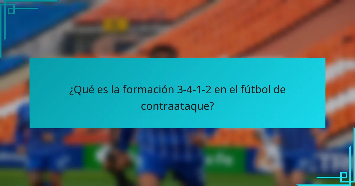 ¿Qué es la formación 3-4-1-2 en el fútbol de contraataque?