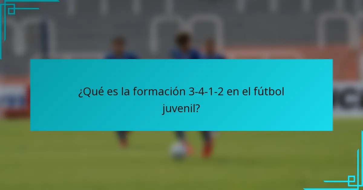 ¿Qué es la formación 3-4-1-2 en el fútbol juvenil?