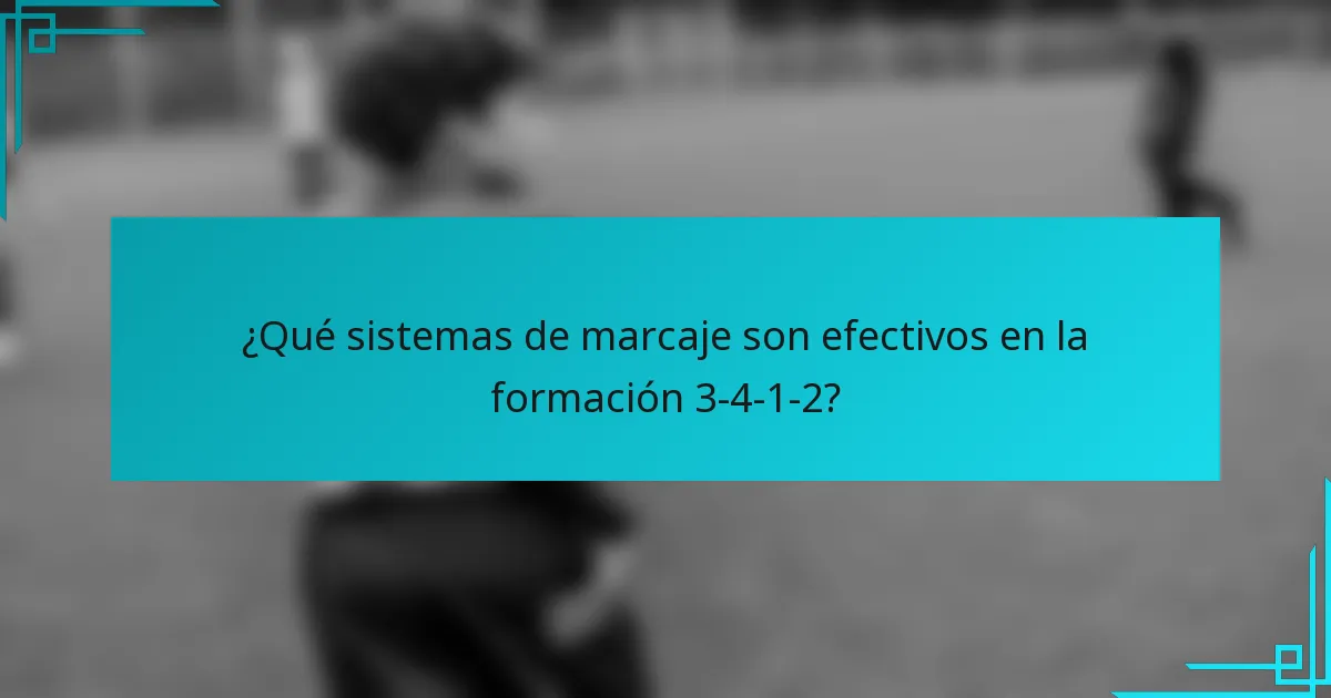 ¿Qué sistemas de marcaje son efectivos en la formación 3-4-1-2?